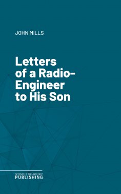 eBook: Letters of a Radio-Engineer to His Son