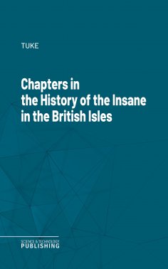 eBook: Chapters in the History of the Insane in the British Isles