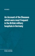 eBook: An Account of the Diseases which were most frequent in the British military hospitals in Germany