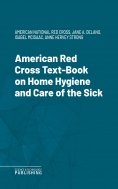 eBook: American Red Cross Text-Book on Home Hygiene and Care of the Sick
