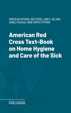 eBook: American Red Cross Text-Book on Home Hygiene and Care of the Sick