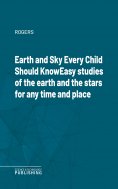 eBook: Earth and Sky Every Child Should KnowEasy studies of the earth and the stars for any time and place