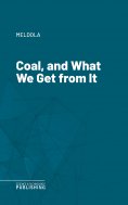 eBook: Coal, and What We Get from It