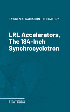 eBook: LRL Accelerators, The 184-Inch Synchrocyclotron