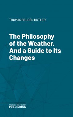eBook: The Philosophy of the Weather. And a Guide to Its Changes