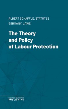 eBook: The Theory and Policy of Labour Protection
