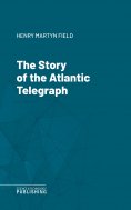 eBook: The Story of the Atlantic Telegraph