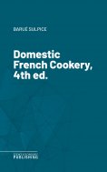 eBook: Domestic French Cookery, 4th ed.