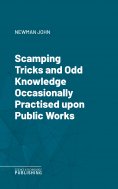 eBook: Scamping Tricks and Odd Knowledge Occasionally Practised upon Public Works
