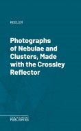 eBook: Photographs of Nebulae and Clusters, Made with the Crossley Reflector