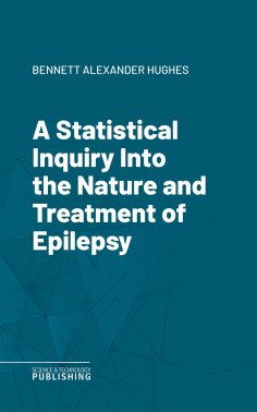 eBook: A Statistical Inquiry Into the Nature and Treatment of Epilepsy