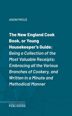 eBook: The New England Cook Book, or Young Housekeeper's Guide