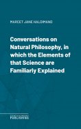ebook: Conversations on Natural Philosophy, in which the Elements of that Science are Familiarly Explained