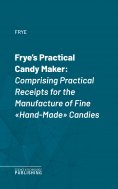 eBook: Frye's Practical Candy Maker