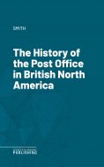 eBook: The History of the Post Office in British North America