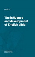 eBook: The influence and development of English gilds
