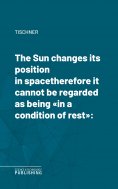 eBook: The Sun changes its position in spacetherefore it cannot be regarded as being "in a condition of res