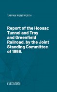 eBook: Report of the Hoosac Tunnel and Troy and Greenfield Railroad, by the Joint Standing Committee of 186