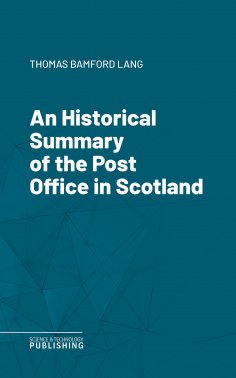eBook: An Historical Summary of the Post Office in Scotland