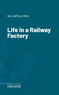 ebook: Life in a Railway Factory