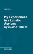 eBook: My Experiences in a Lunatic Asylum