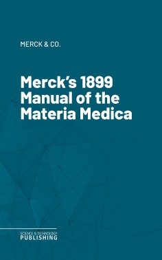 eBook: Merck's 1899 Manual of the Materia Medica