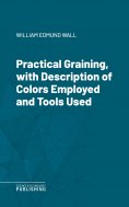 eBook: Practical Graining, with Description of Colors Employed and Tools Used