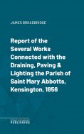 eBook: Report of the Several Works Connected with the Draining, Paving & Lighting the Parish of Saint Mary 