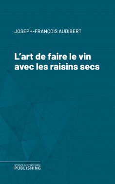 eBook: L'art de faire le vin avec les raisins secs