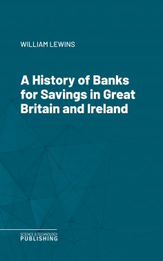 eBook: A History of Banks for Savings in Great Britain and Ireland