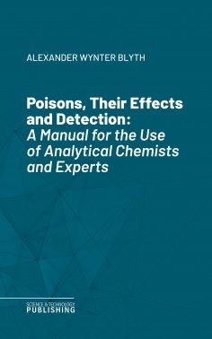eBook: Poisons, Their Effects and Detection
