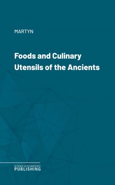 eBook: Foods and Culinary Utensils of the Ancients