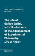 eBook: The Life of Galileo Galilei, with Illustrations of the Advancement of Experimental Philosophy