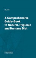 eBook: A Comprehensive Guide-Book to Natural, Hygienic and Humane Diet