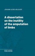 eBook: A dissertation on the inutility of the amputation of limbs