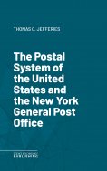 eBook: The Postal System of the United States and the New York General Post Office