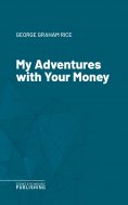 eBook: My Adventures with Your Money