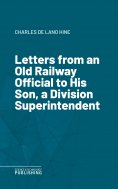 eBook: Letters from an Old Railway Official to His Son, a Division Superintendent