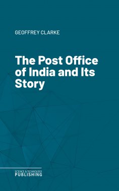 eBook: The Post Office of India and Its Story