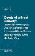 eBook: Deeds of a Great Railway