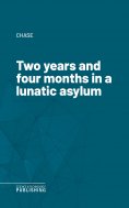 eBook: Two years and four months in a lunatic asylum