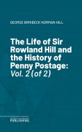 eBook: The Life of Sir Rowland Hill and the History of Penny Postage