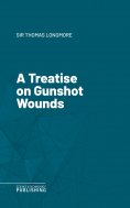 eBook: A Treatise on Gunshot Wounds