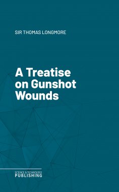 eBook: A Treatise on Gunshot Wounds