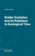 eBook: Stellar Evolution and Its Relations to Geological Time