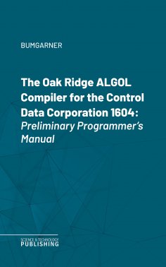 eBook: The Oak Ridge ALGOL Compiler for the Control Data Corporation 1604