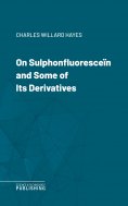 eBook: On Sulphonfluoresceïn and Some of Its Derivatives