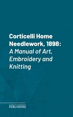 ebook: Corticelli Home Needlework, 1898