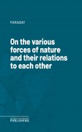 eBook: On the various forces of nature and their relations to each other