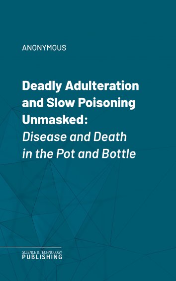 Anonymous - Deadly Adulteration and Slow Poisoning Unmasked - free on ...